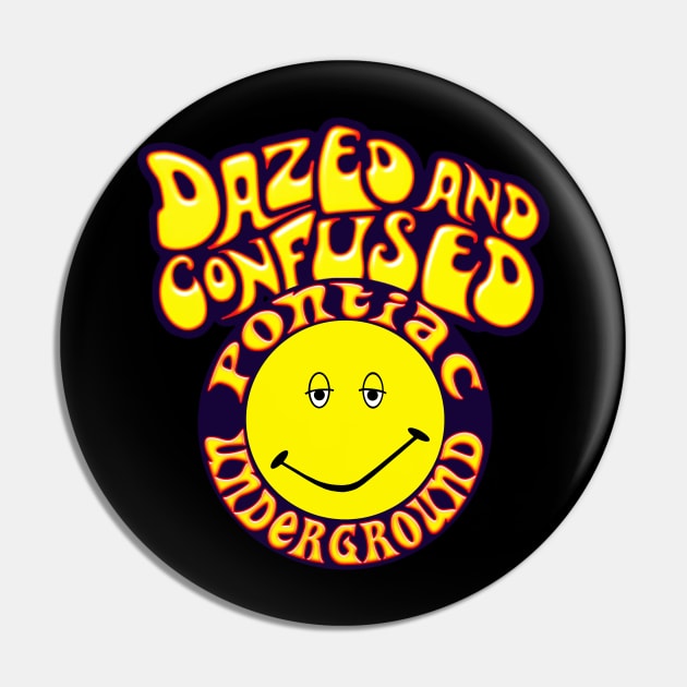 Dazed Underground Pin by Chads