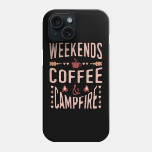 Weekends Coffee And Campfire Phone Case