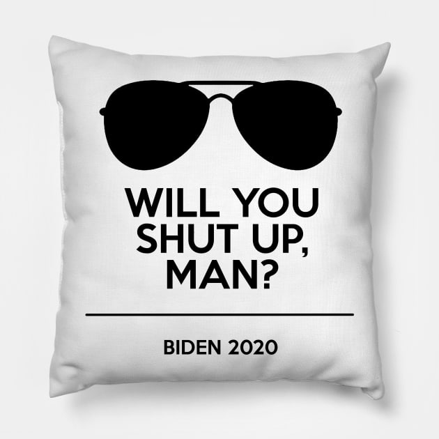 Joe Biden Aviator Will You Shut Up Man? Pillow by baranskini