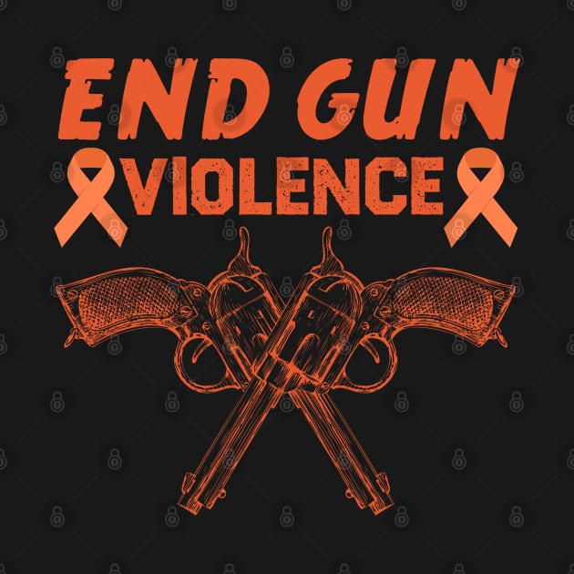 End Gun Violence Anti-Gun Gun Violence Awareness by BadDesignCo