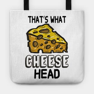 That's What Cheese Head Tote