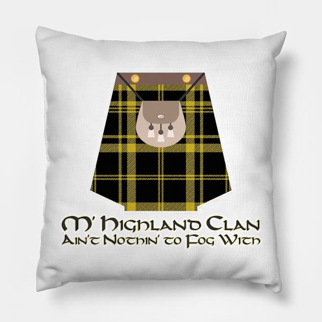 Highland Clan Ain't Nothin' to Fog With Scottish Tartan Pillow by Grassroots Green