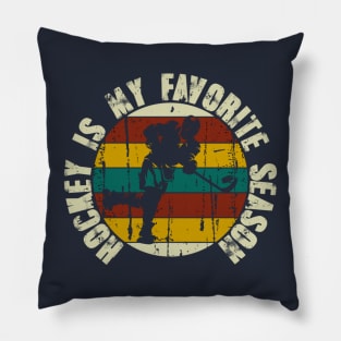 Hockey Is My Favorite Season Pillow