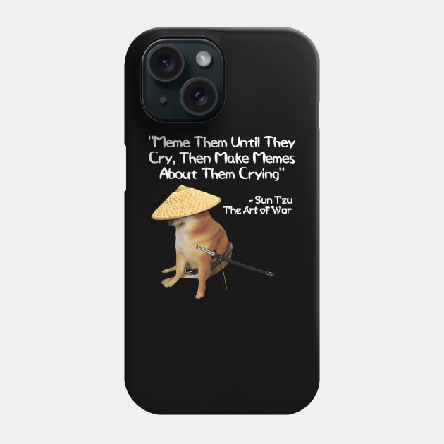 The Art Of War Meme Them Samurai Doge Phone Case by latebirdmerch