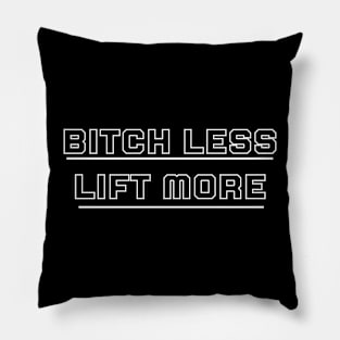 Lift more Bitch Less Pillow