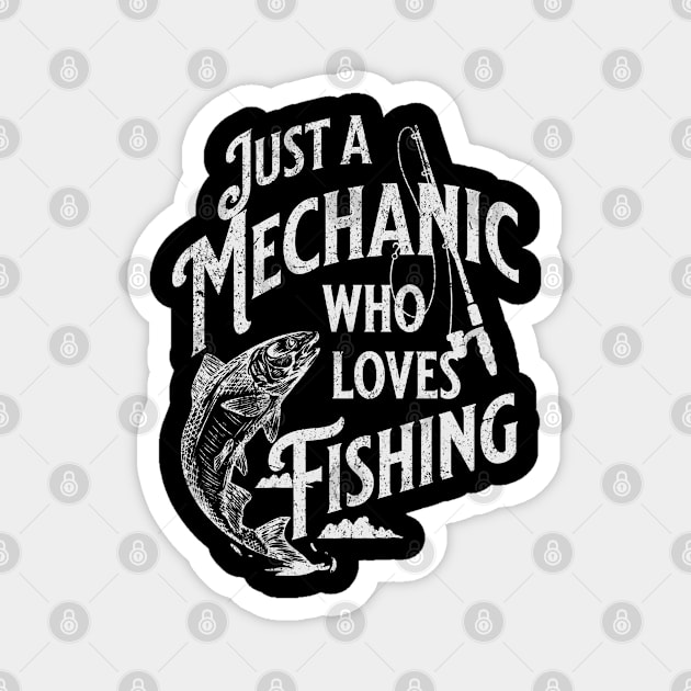 Just A Mechanic Who Loves Fishing Distressed Magnet by jiromie