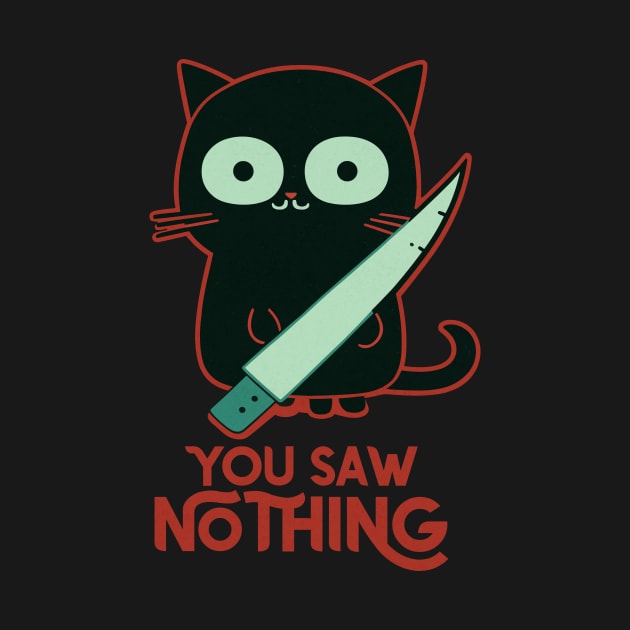 You Saw Nothing Funny Macabre Cat by bestcoolshirts