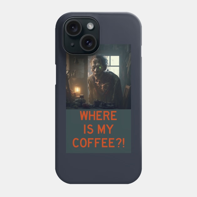 WHERE IS MY COFFEE?! Phone Case by baseCompass