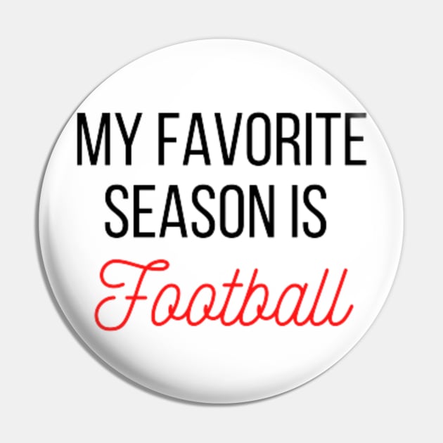 My favorite season is Football Pin by gabiworld