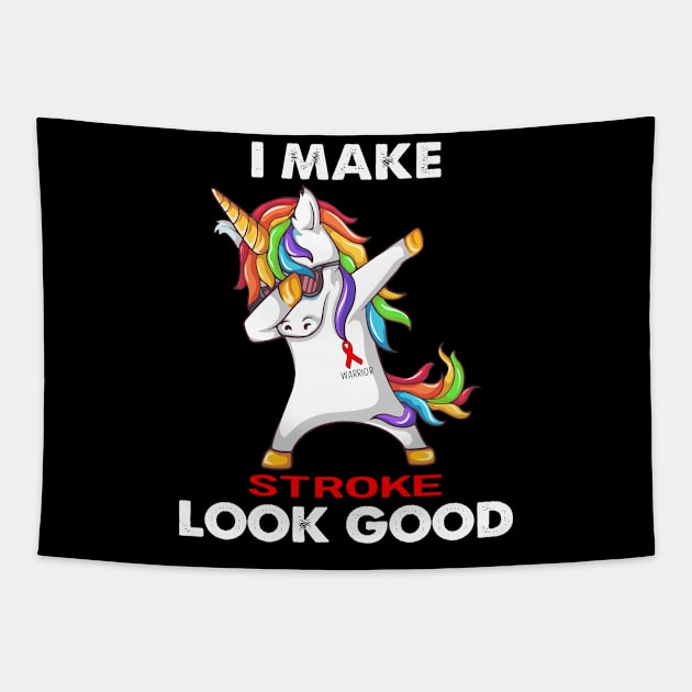 I Make Stroke Look Good Support Stroke Warrior Gifts Tapestry by ThePassion99