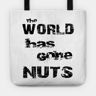 The World Has Gone Nuts Crazy Mad Bold Distressed Black Tote