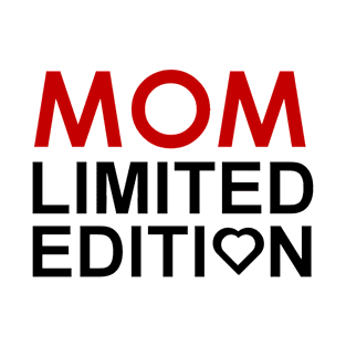 Limited edition Mom T-Shirt