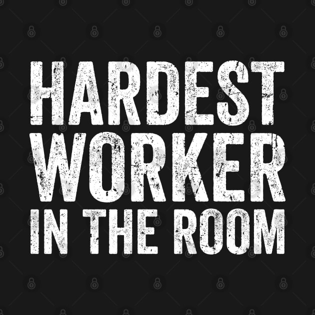 Hardest Worker in The Room Retro Vintage by HeroGifts