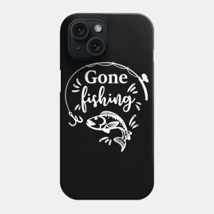 Gone Fishing Phone Case