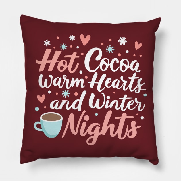 Hot Cocoa, warm hearts and winter nights Pillow by SPIRITY