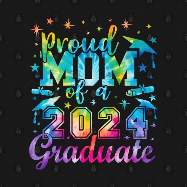 Proud Mom of a 2024 Graduate Mom Senior 2024 graphic Tie-Dye by Asg Design