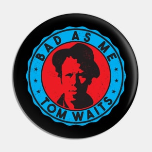 Tom Waits Pin