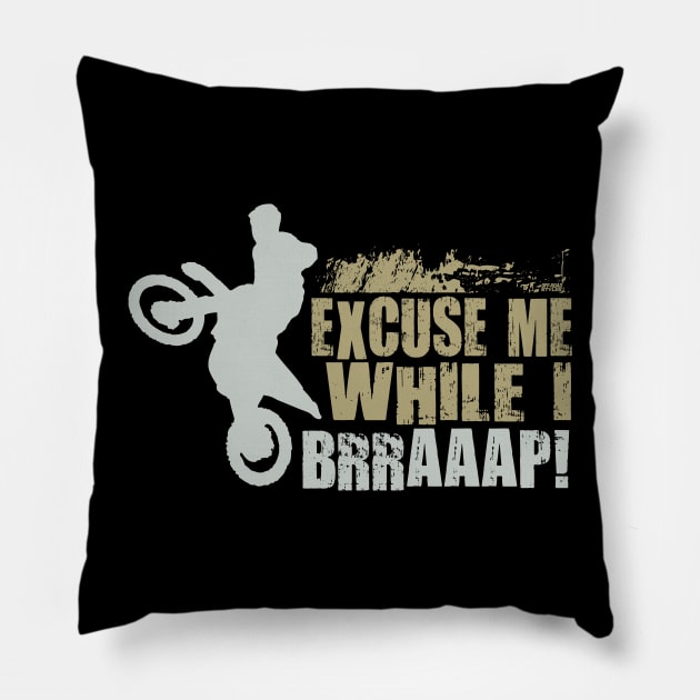 EXCUSE ME WHILE I BRRAAAP! Pillow by OffRoadStyles