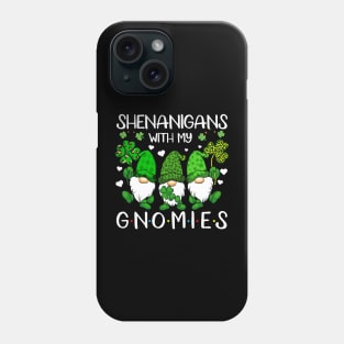 Shenanigans With My Gnomies St Patrick's Day Gnome Lovers Phone Case