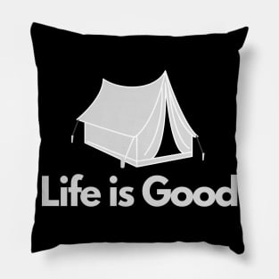 Life is good - Camping, Hiker, Outdoors Pillow