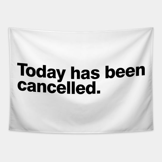 Today has been cancelled Tapestry by xyzstudio