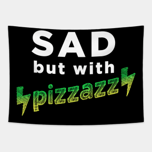 Sad, but with pizzazz Tapestry