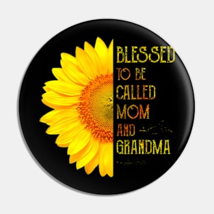 Blessed To Be Called Mom And Grandma Sunflower Mothers Day Pin