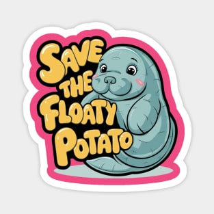 Save the Floaty Potato Magnet