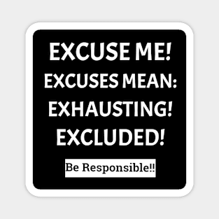 Stop Making Excuses Magnet