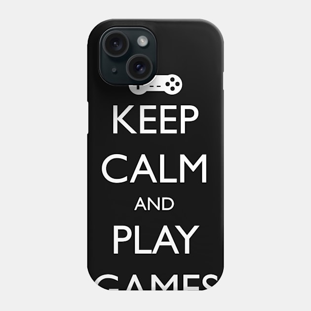 Keep Calm and Play Games Phone Case by GameDevWear