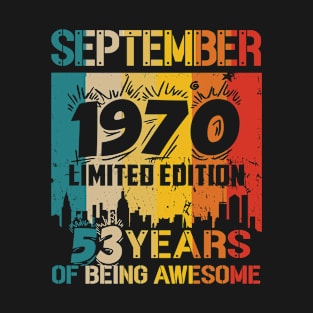 September 1970 Limited Edition, 53rd Birthday Gift 53 years of Being Awesome T-Shirt