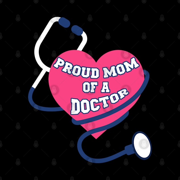 Proud Mom Of A Doctor - Funny gift by LindaMccalmanub