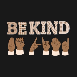 be kind sign language T-Shirt