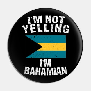 I'm Not Yelling I'm Bahamian Pin