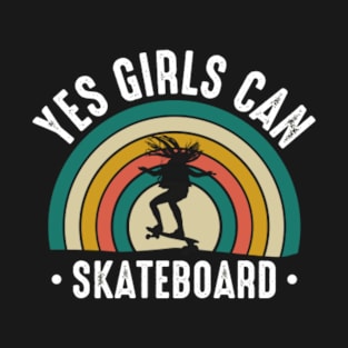 Yes Girls Can Skateboard T-Shirt