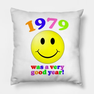 1979 Was A Very Good Year! Pillow