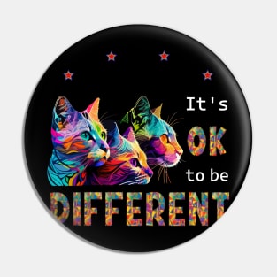 Cute Cats , Its Ok To Be Different Pin