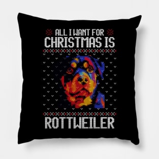 All I Want for Christmas is Rottweiler - Christmas Gift for Dog Lover Pillow