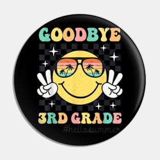 Goodbye 3Rd Grade Hello Summer Last Day Of School Student T-Shirt Pin