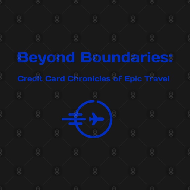 Beyond Boundaries: Credit Card Chronicles of Epic Travel Credit Card Traveling by PrintVerse Studios