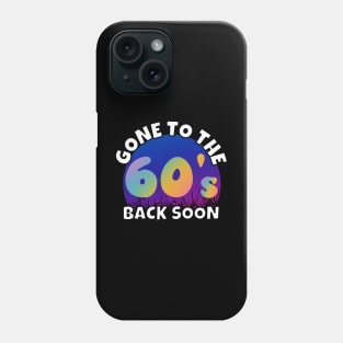 Gone To The 60's Phone Case