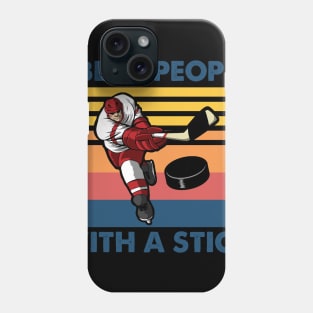 Vintage I Beat People With A Stick Hockey Phone Case