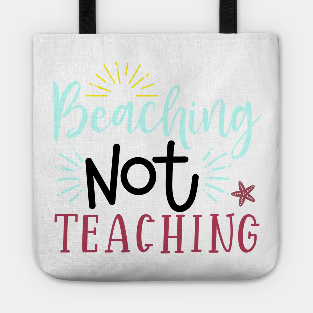 beaching not teaching bag