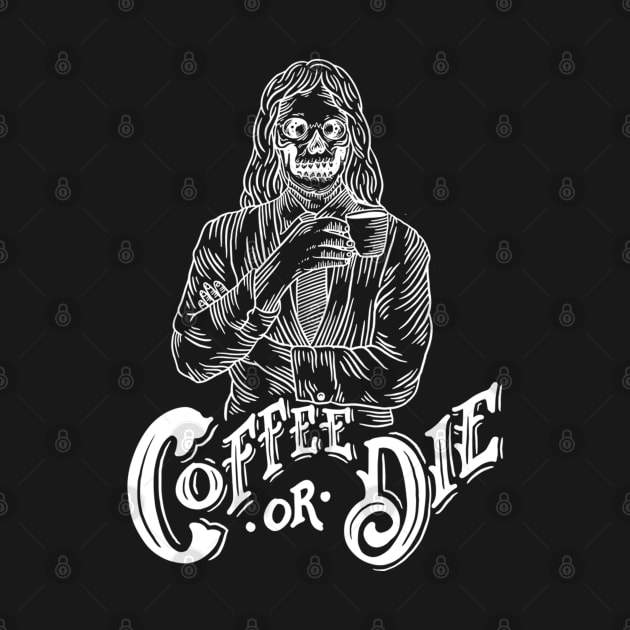 Coffee Or Die by March Merch Store