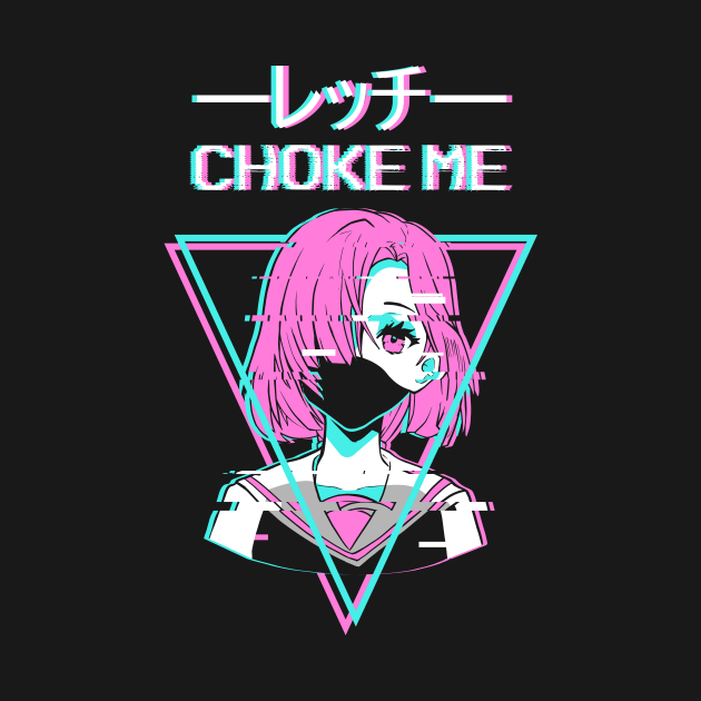 Choke Me Anime Girl Japanese Vaporwave Aesthetic by Alex21