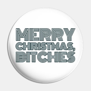 Merry Christmas, Bitches Pin