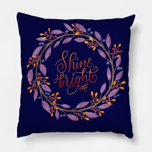 Floral wreath: Shine bright, calligraphy Pillow