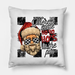 There's Some Ho Ho Ho's In The Pits Santa Drag Racing Pillow