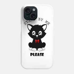 10 - STAND BY ME PLEASE Phone Case