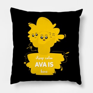 Keep calm, Ava is here Pillow